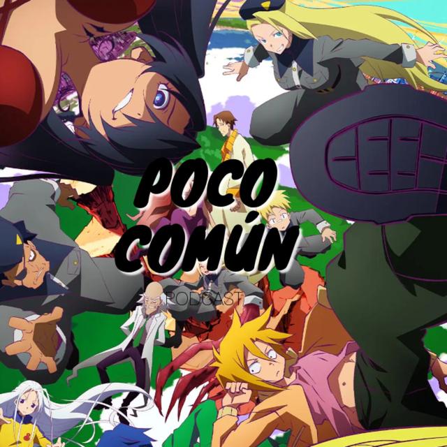 Poco Común Ep.157 Parte A "Mi Recuento de Anime de Verano 2021" - podcast episode cover