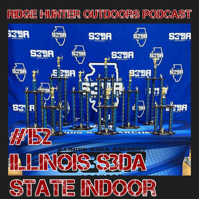 Illinois S3DA State Indoor w/Steve Groom and Josh White | RHO Podcast #152 - podcast episode cover