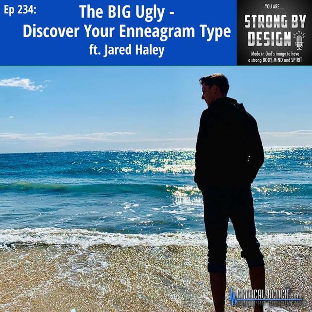 Ep 234 The BIG Ugly (Discover your Enneagram Type) ft. Jared Haley - podcast episode cover