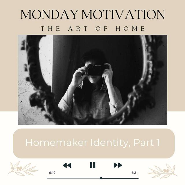 Monday Motivation #14 | Homemaker Identity, Part 1 - podcast episode cover