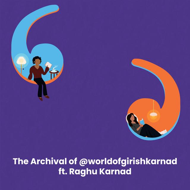 The Archival of @worldofgirishkarnad ft. Raghu Karnad - podcast episode cover