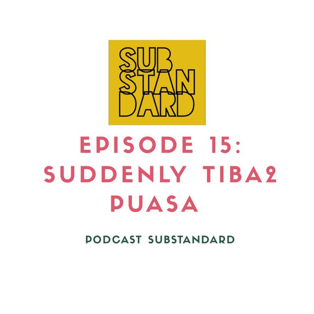 Eps. 15: Suddenly Tiba-tiba Puasa - podcast episode cover