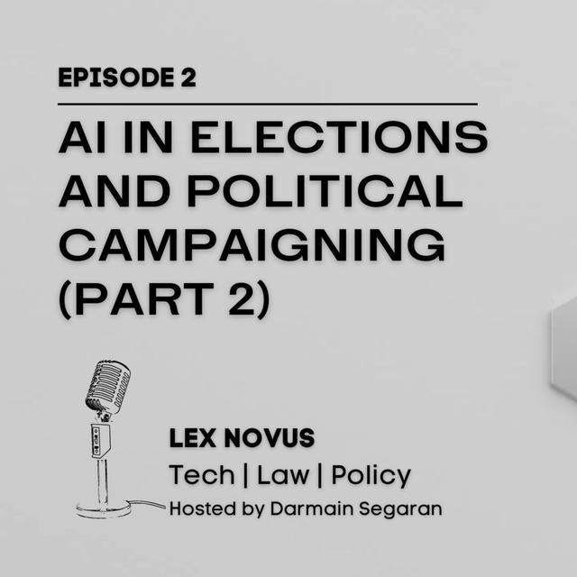 AI in Elections and Political Campaigning (Part 2) - podcast episode cover