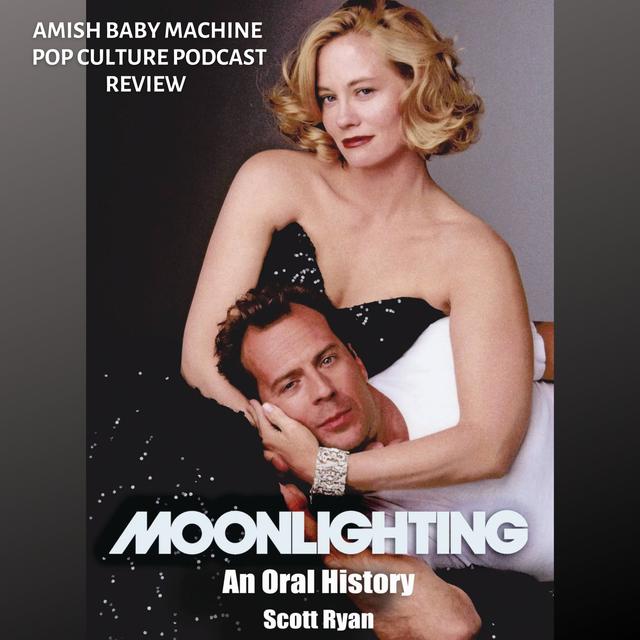 Moonlighting: An Oral History Review - podcast episode cover