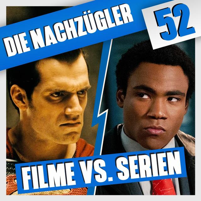 Folge 52: Filme vs. Serien! Was ist besser? - podcast episode cover