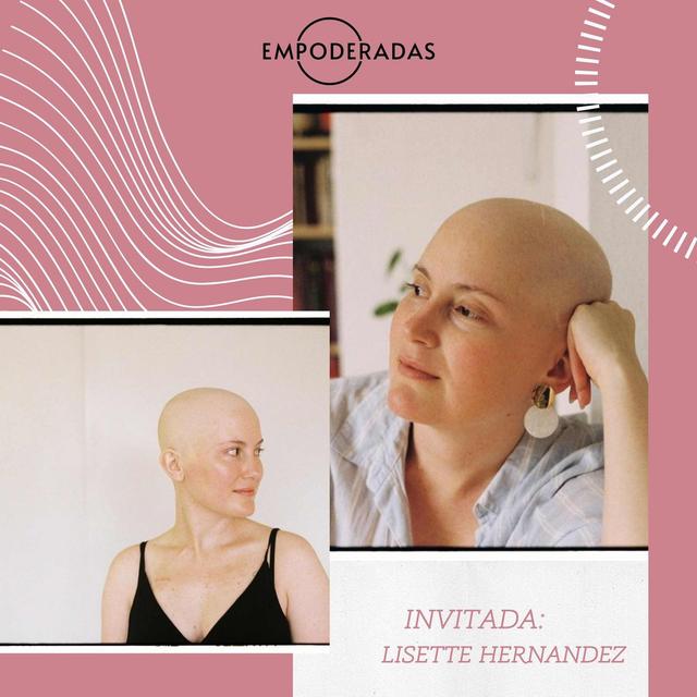 Episodio #73: Viviendo el cáncer. Conversación con Lisette Hernández - podcast episode cover