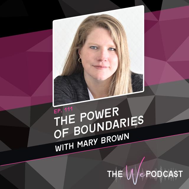 TWP 111: The Power of Boundaries with Mary Brown - podcast episode cover