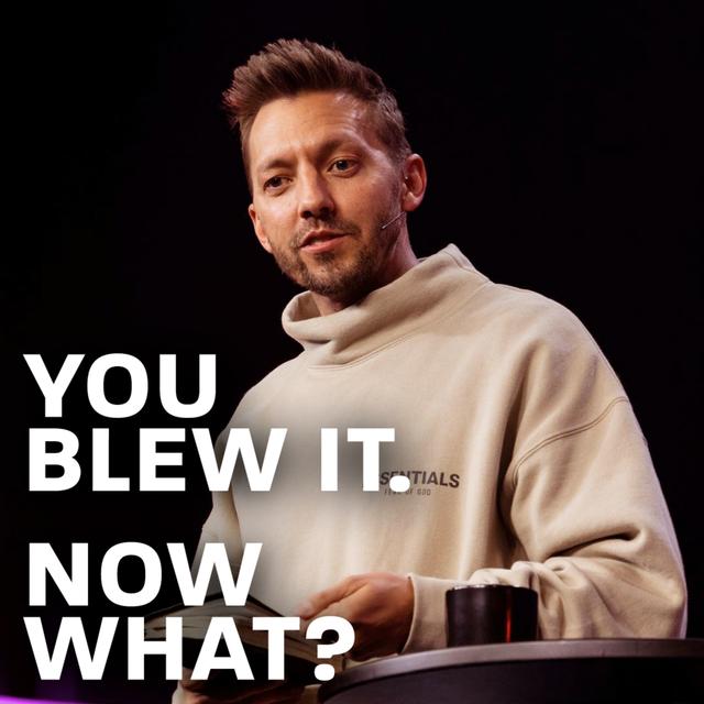 You Blew It. Now What? - podcast episode cover
