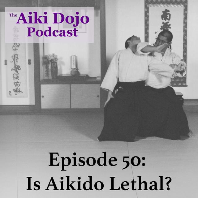 Is Aikido Lethal? - podcast episode cover