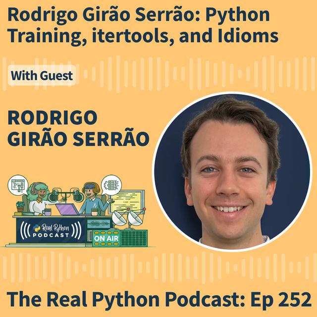 Rodrigo Girão Serrão: Python Training, itertools, and Idioms - podcast episode cover