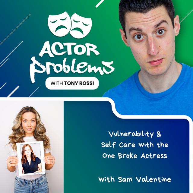 Vulnerability & Self Care with the One Broke Actress (aka Sam Valentine) - podcast episode cover