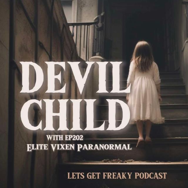 #Ep202: Devil Child with Elite Vixen Paranormal - podcast episode cover