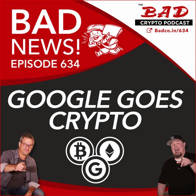 Google Goes Crypto - Bad News for October 20, 2022 - podcast episode cover