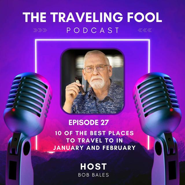 10 of the Best Places to Travel to in January and February - podcast episode cover