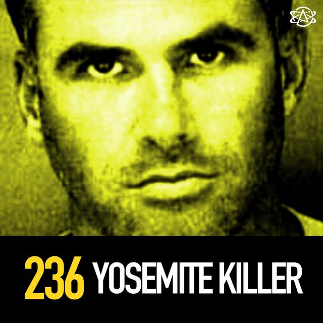 236 - The Yosemite Killer and the Abduction of Steven Stayner - podcast episode cover
