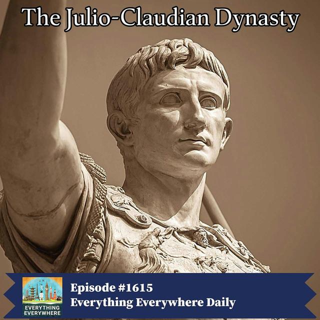 The Julio-Claudian Dynasty - podcast episode cover