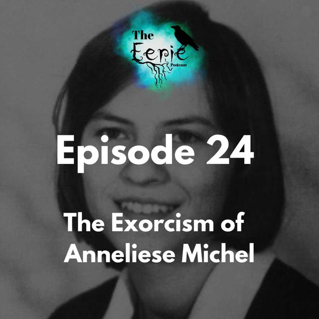 The Exorcism of Anneliese Michel - podcast episode cover