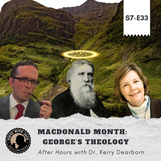S7E33 – AH – "MacDonald Month: George's Theology", After Hours with Dr. Kerry Dearborn - podcast episode cover