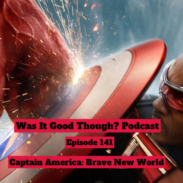 Episode 141: Captain America: Brave New World - podcast episode cover