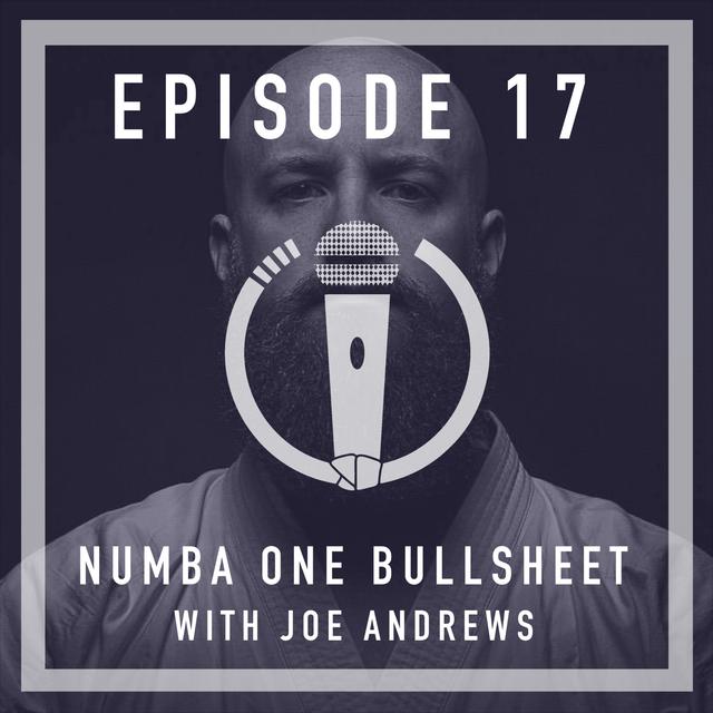 Episode 17 - “Numba one bullsheet” With Joe Andrews - podcast episode cover