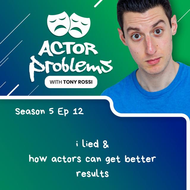 i lied & how actors can get better results - podcast episode cover