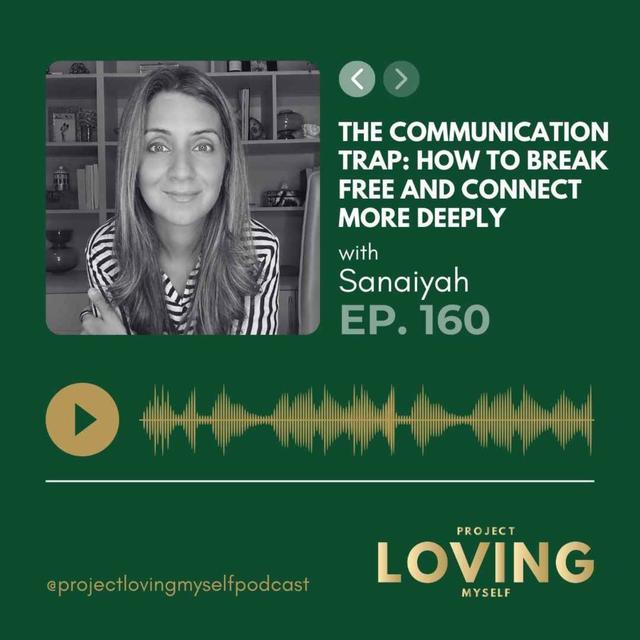 160: The Communication Trap: How to Break Free and Connect More Deeply - podcast episode cover