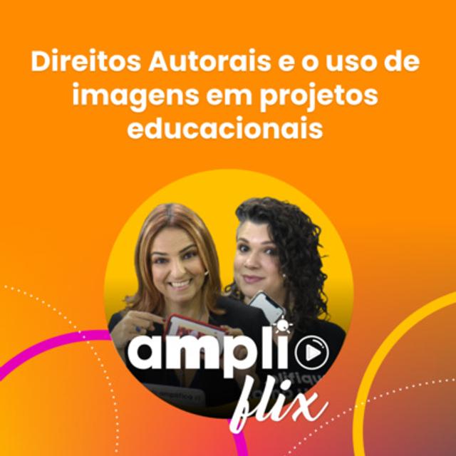 AMPLIFLIX 137 - Direitos Autorais e o uso de imagens em projetos educacionais - podcast episode cover