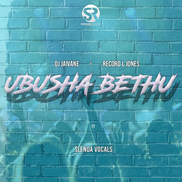 DJ Jaivane & Record L Jones - Ubusha Bethu (ft Slenda Vocal) - podcast episode cover