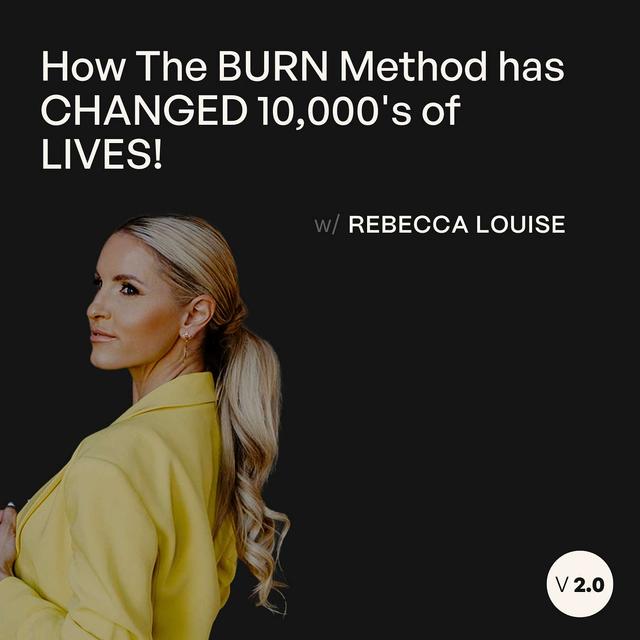 How The BURN Method has CHANGED 10,000's of LIVES! - podcast episode cover