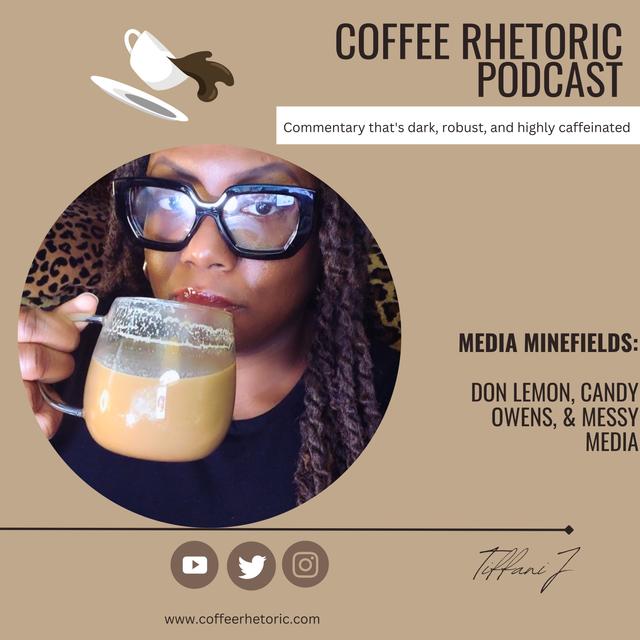 Episode 9: Don Lemon, Candy Owens, & Messy Media - podcast episode cover