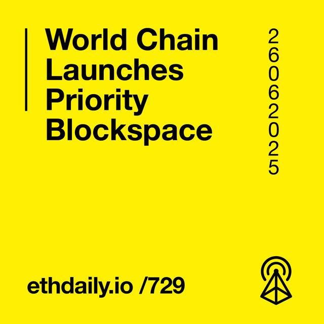 World Chain Launches Priority Blockspace - podcast episode cover