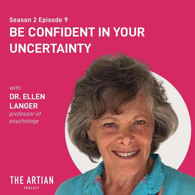 032 - Ellen Langer. Be Confident in Your Uncertainty. - podcast episode cover