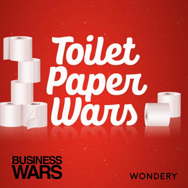 Business Battles | Toilet Paper Wars: White Gold | 5 - podcast episode cover