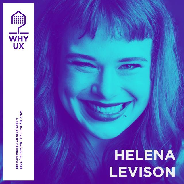 Why UX? 21# Helena Levison - podcast episode cover