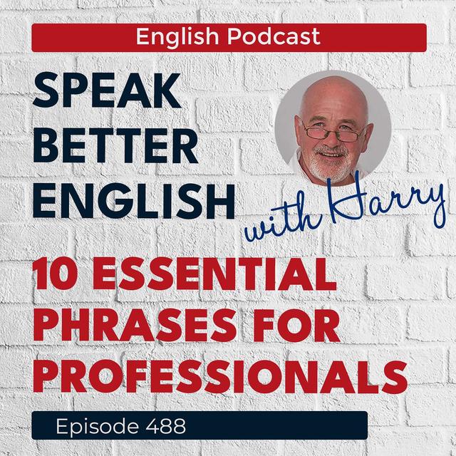 Speak Better English with Harry | Episode 488 - podcast episode cover