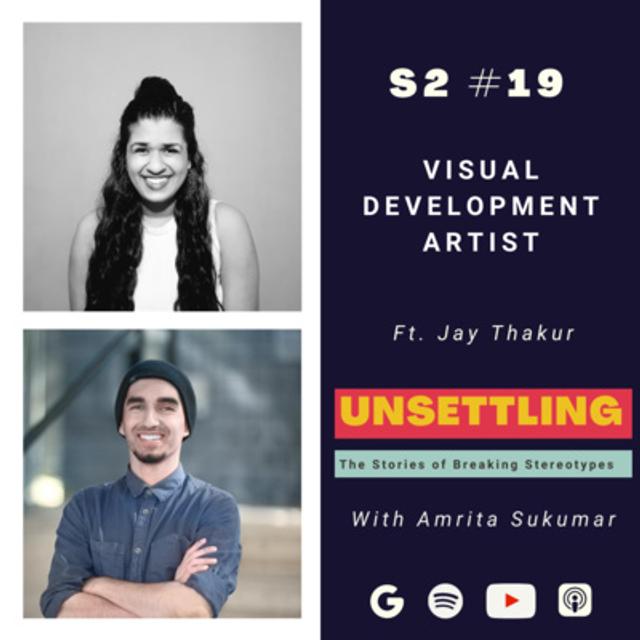 Ep-19: Visual Development Artist ft. Jay Thakur on UNSETTLING by Amrita Sukumar - podcast episode cover