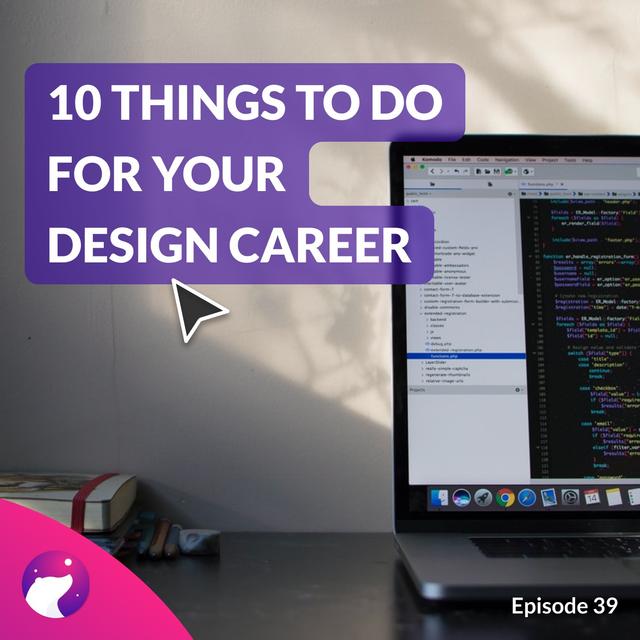 #39 10 Things You Can Do For Your Design Career In 2022 - podcast episode cover