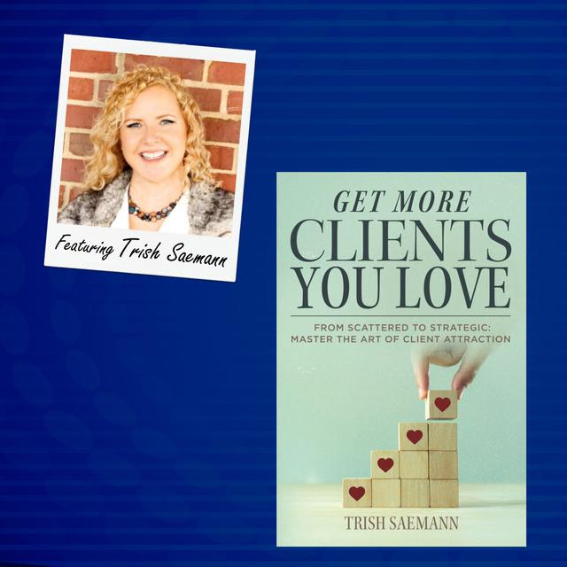 Episode 85: Getting the Right Clients! (And Saying Goodbye to the Wrong Ones) - podcast episode cover