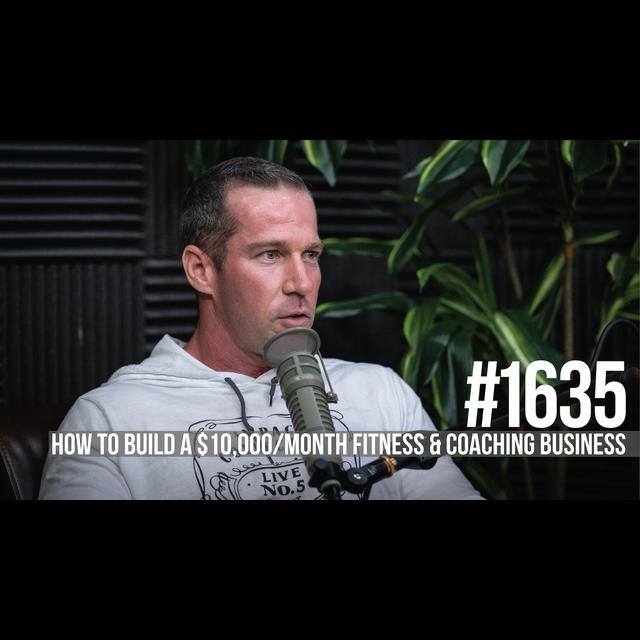 1635: How to Build a $10,000/month Fitness & Coaching Business - podcast episode cover