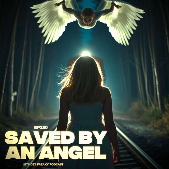 #Ep230: Saved By An Angel - podcast episode cover