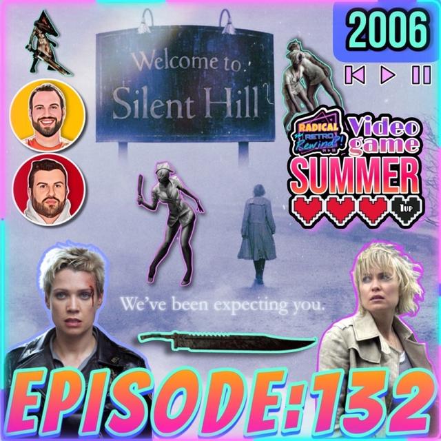 Episode 132: "Silent Hill" (2006) - podcast episode cover