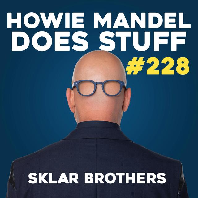 Howie Mandel Shocked at Bill Burr & Billy Corgan Backlash with Sklar Brothers #228 - podcast episode cover