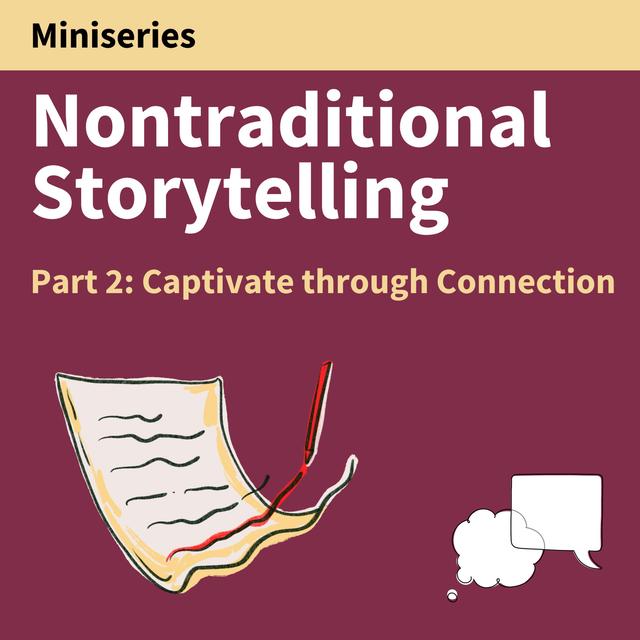 171. Advice from Nontraditional Storytellers Part 2 - podcast episode cover