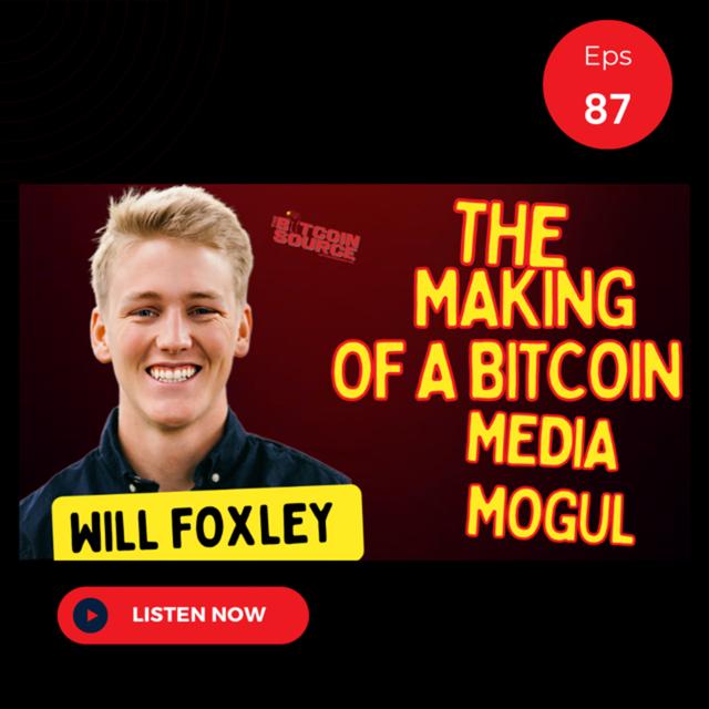 Reviving Media and Bitcoin Film with Will Foxley - podcast episode cover