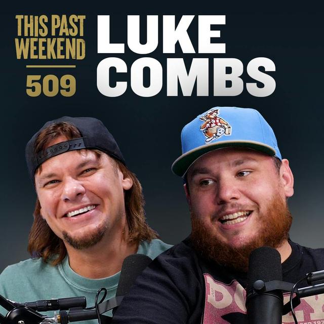 E509 Luke Combs - podcast episode cover