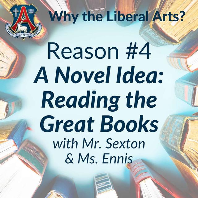 A Novel Idea: Reading the Great Books - Reason #4 (Why the Liberal Arts?) - podcast episode cover