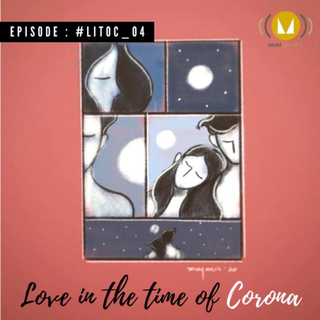 4: Love In The Time Of Corona : #LITOC_04 - podcast episode cover