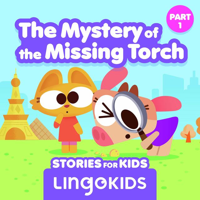 The Mystery of the Missing Torch: The Missing Torch. Part 1 - podcast episode cover