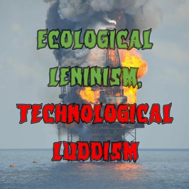 Patreon Preview – 129. Ecological Leninism, Technological Luddism - podcast episode cover
