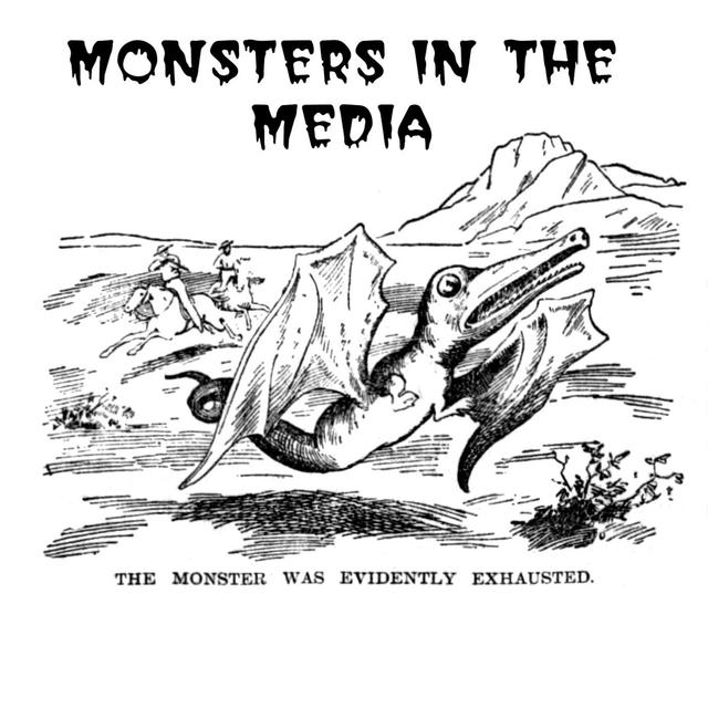 208 - Monsters in the Media - podcast episode cover